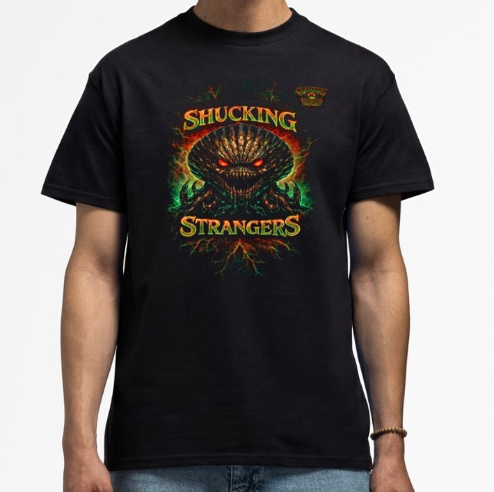 Shucking Strangers T Shirt